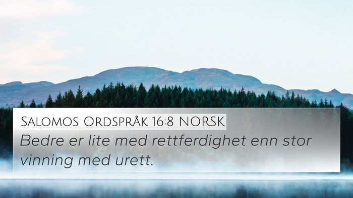 Salomos Ordspråk 16:8 NORSK Bible Verse Image