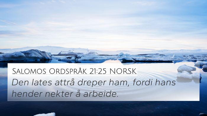 Salomos Ordspråk 21:25 NORSK Bible Verse Image