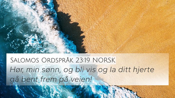 Salomos Ordspråk 23:19 NORSK Bible Verse Image