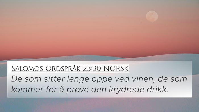 Salomos Ordspråk 23:30 NORSK Bible Verse Image