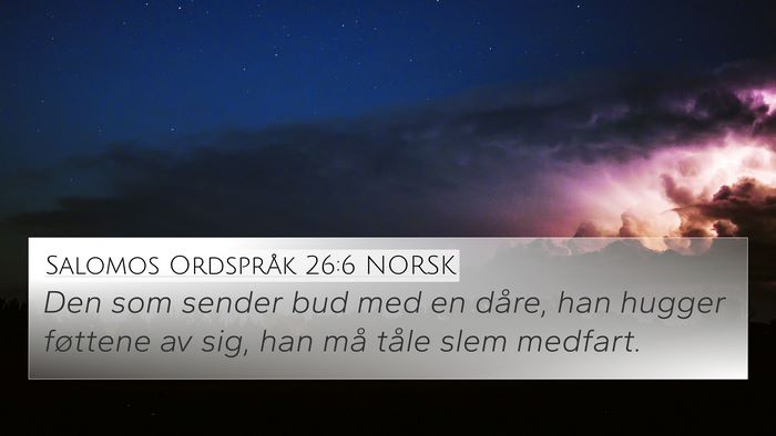 Salomos Ordspråk 26:6 NORSK Bible Verse Image
