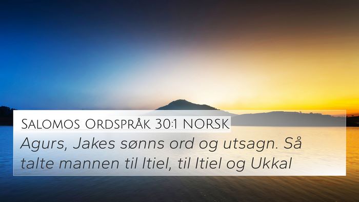 Salomos Ordspråk 30:1 NORSK 4K Wallpaper - Agurs, Jakes sønns ord og utsagn. Så talte - 4K Wallpaper Bible Verse
