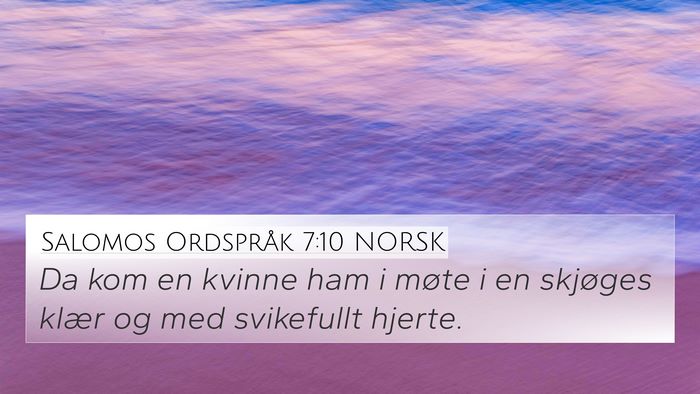 Salomos Ordspråk 7:10 NORSK Bible Verse Image