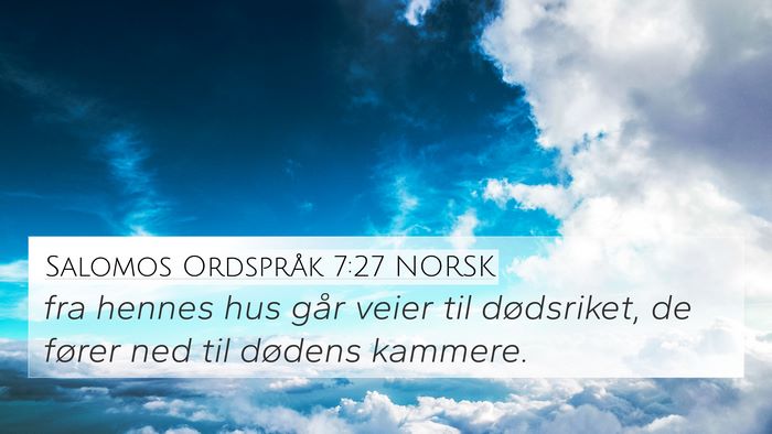 Salomos Ordspråk 7:27 NORSK Bible Verse Image