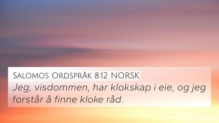 Salomos Ordspråk 8:12 NORSK Bible Verse Image