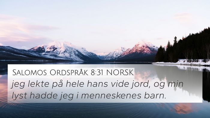 Salomos Ordspråk 8:31 NORSK Bible Verse Image