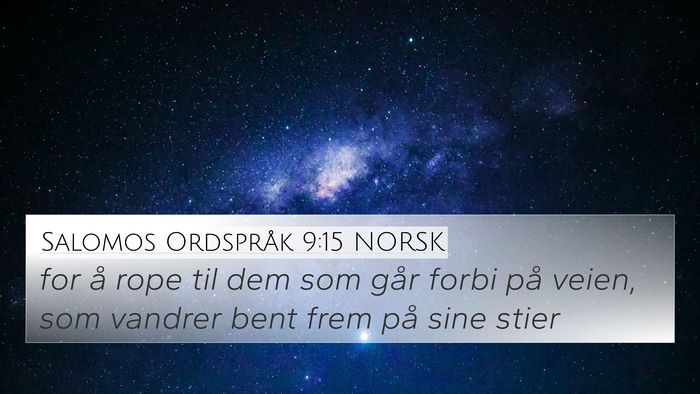 Salomos Ordspråk 9:15 NORSK 4K Wallpaper - for å rope til dem som går forbi på veien, som - 4K Wallpaper Bible Verse