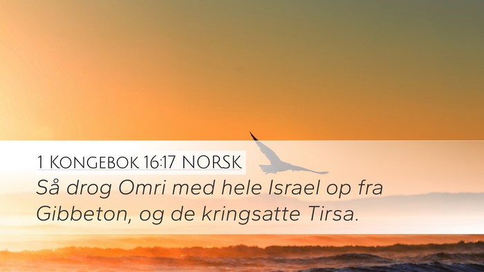 1 Kongebok 16:17 NORSK Desktop Wallpaper - Så drog Omri med hele Israel op fra Gibbeton, og - Desktop Bible Verse Wallpaper