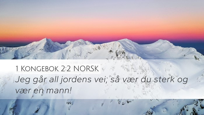 1 Kongebok 2:2 NORSK Bible Verse Image