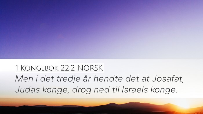 1 Kongebok 22:2 NORSK Desktop Wallpaper - Men i det tredje år hendte det at Josafat, Judas - Desktop Bible Verse Wallpaper