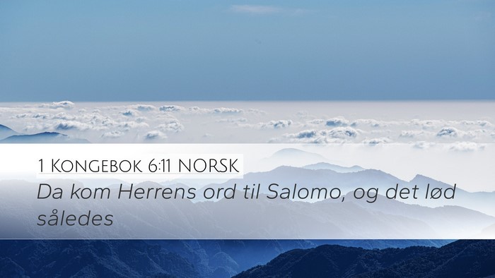 1 Kongebok 6:11 NORSK Desktop Wallpaper - Da kom Herrens ord til Salomo, og det lød - Desktop Bible Verse Wallpaper