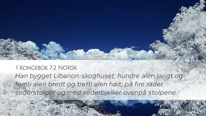 1 Kongebok 7:2 NORSK Desktop Wallpaper - Han bygget Libanon-skoghuset, hundre alen langt - Desktop Bible Verse Wallpaper