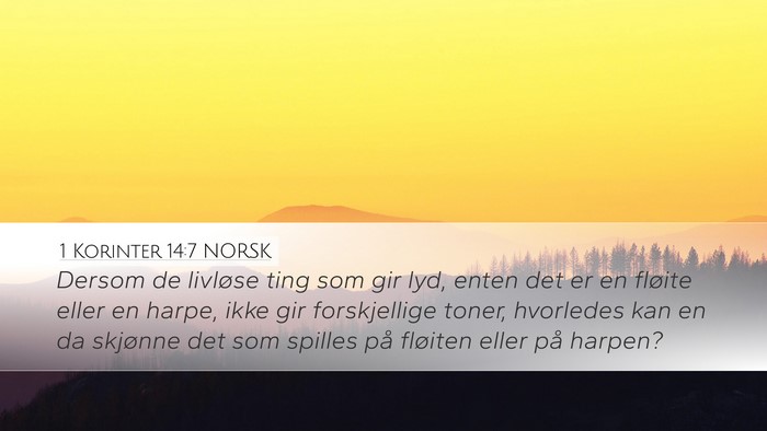 1 Korinter 14:7 NORSK Desktop Wallpaper - Dersom de livløse ting som gir lyd, enten det er - Desktop Bible Verse Wallpaper