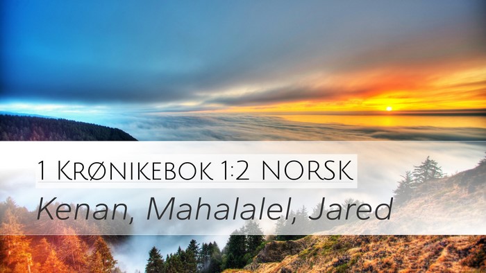 1 Krønikebok 1:2 NORSK Desktop Wallpaper - Kenan, Mahalalel, - Desktop Bible Verse Wallpaper