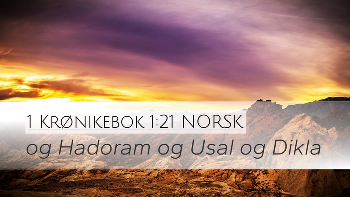 1 Krønikebok 1:21 NORSK Desktop Wallpaper - og Hadoram og Usal og - Desktop Bible Verse Wallpaper
