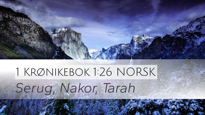 1 Krønikebok 1:26 NORSK Desktop Wallpaper - Serug, Nakor, - Desktop Bible Verse Wallpaper