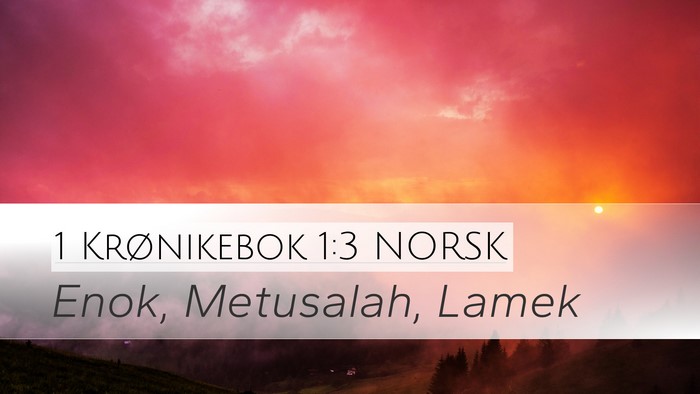 1 Krønikebok 1:3 NORSK Desktop Wallpaper - Enok, Metusalah, - Desktop Bible Verse Wallpaper