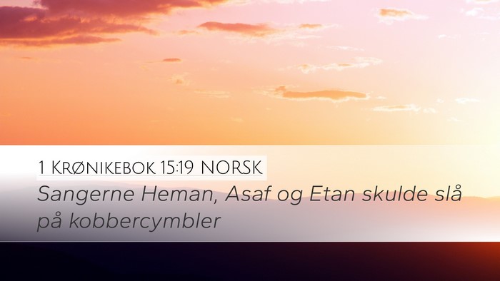 1 Krønikebok 15:19 NORSK Bible Verse Image