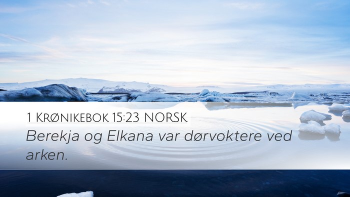 1 Krønikebok 15:23 NORSK Bible Verse Image