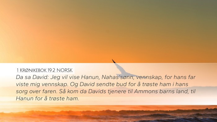 1 Krønikebok 19:2 NORSK Desktop Wallpaper - Da sa David: Jeg vil vise Hanun, Nahas'sønn, - Desktop Bible Verse Wallpaper