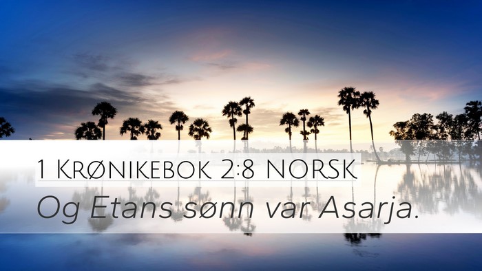 1 Krønikebok 2:8 NORSK Desktop Wallpaper - Og Etans sønn var - Desktop Bible Verse Wallpaper