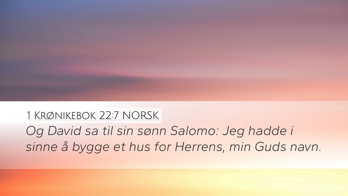 1 Krønikebok 22:7 NORSK Bible Verse Image