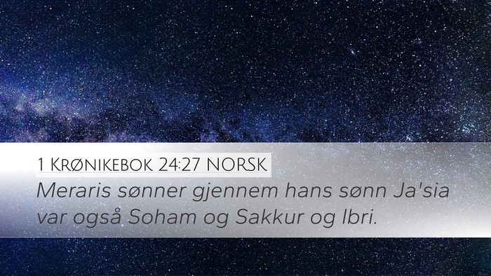1 Krønikebok 24:27 NORSK Desktop Wallpaper - Meraris sønner gjennem hans sønn Ja'sia var - Desktop Bible Verse Wallpaper