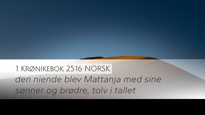 1 Krønikebok 25:16 NORSK Desktop Wallpaper - den niende blev Mattanja med sine sønner og - Desktop Bible Verse Wallpaper