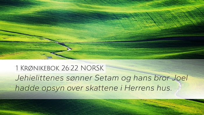 1 Krønikebok 26:22 NORSK Bible Verse Image