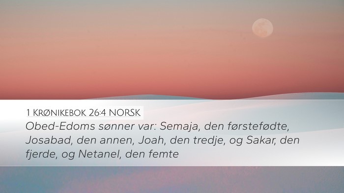1 Krønikebok 26:4 NORSK Bible Verse Image
