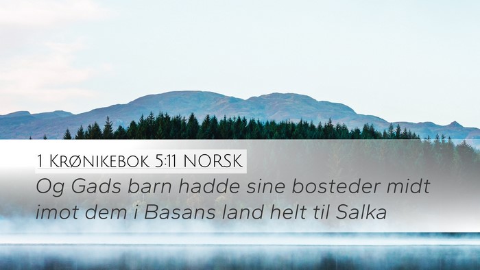 1 Krønikebok 5:11 NORSK Desktop Wallpaper - Og Gads barn hadde sine bosteder midt imot dem i - Desktop Bible Verse Wallpaper