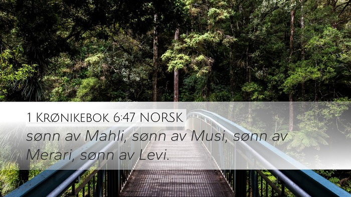 1 Krønikebok 6:47 NORSK Desktop Wallpaper - sønn av Mahli, sønn av Musi, sønn av Merari, - Desktop Bible Verse Wallpaper