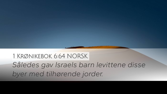 1 Krønikebok 6:64 NORSK Desktop Wallpaper - Således gav Israels barn levittene disse byer - Desktop Bible Verse Wallpaper