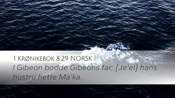 1 Krønikebok 8:29 NORSK Desktop Wallpaper - I Gibeon bodde Gibeons far; {Je'el} hans hustru - Desktop Bible Verse Wallpaper