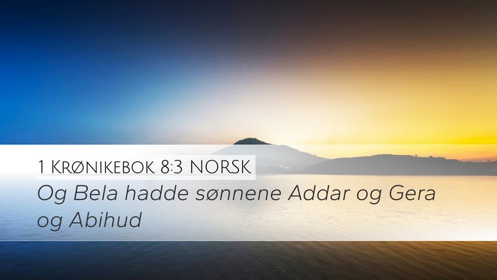 1 Krønikebok 8:3 NORSK Bible Verse Image