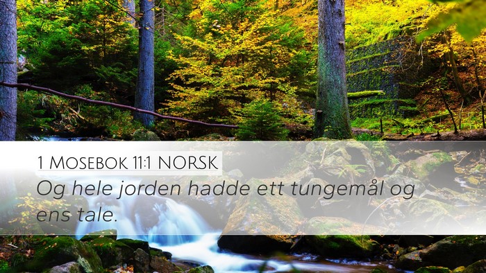 1 Mosebok 11:1 NORSK Desktop Wallpaper - Og hele jorden hadde ett tungemål og ens - Desktop Bible Verse Wallpaper