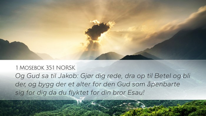 1 Mosebok 35:1 NORSK Desktop Wallpaper - Og Gud sa til Jakob: Gjør dig rede, dra op til - Desktop Bible Verse Wallpaper