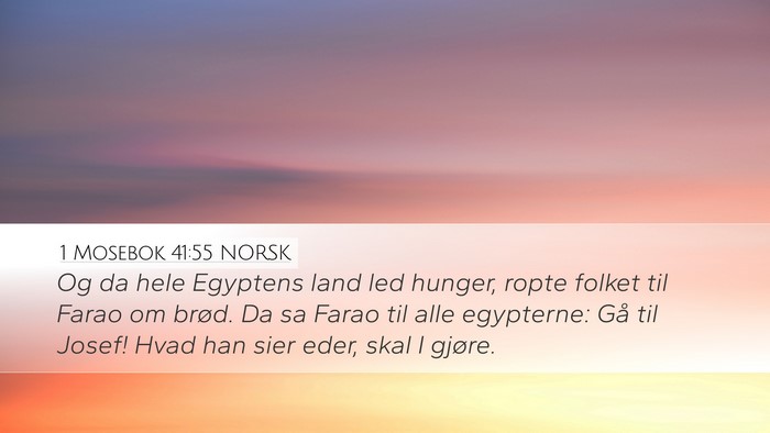1 Mosebok 41:55 NORSK Desktop Wallpaper - Og da hele Egyptens land led hunger, ropte folket - Desktop Bible Verse Wallpaper