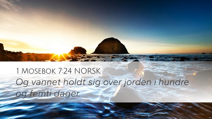 1 Mosebok 7:24 NORSK Desktop Wallpaper - Og vannet holdt sig over jorden i hundre og femti - Desktop Bible Verse Wallpaper