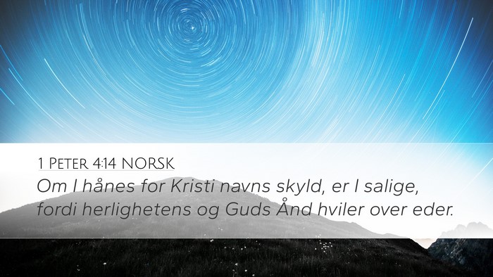 1 Peter 4:14 NORSK Desktop Wallpaper - Om I hånes for Kristi navns skyld, er I salige, - Desktop Bible Verse Wallpaper