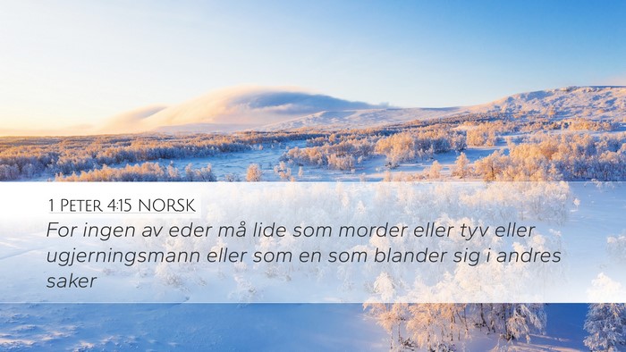 1 Peter 4:15 NORSK Desktop Wallpaper - For ingen av eder må lide som morder eller tyv - Desktop Bible Verse Wallpaper
