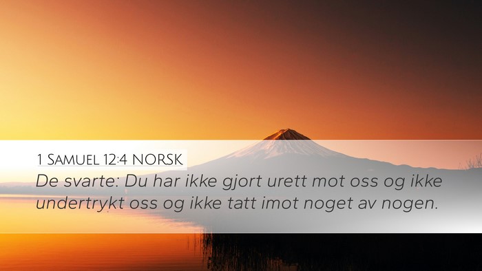 1 Samuel 12:4 NORSK Desktop Wallpaper - De svarte: Du har ikke gjort urett mot oss og - Desktop Bible Verse Wallpaper