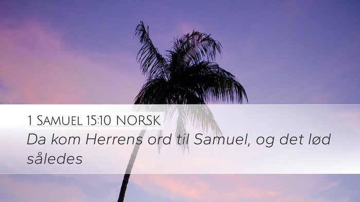 1 Samuel 15:10 NORSK Desktop Wallpaper - Da kom Herrens ord til Samuel, og det lød - Desktop Bible Verse Wallpaper