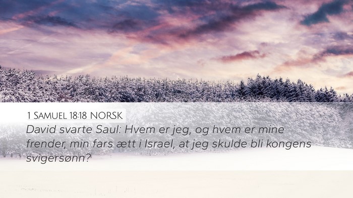 1 Samuel 18:18 NORSK Bible Verse Image