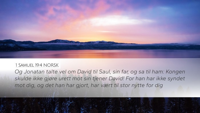 1 Samuel 19:4 NORSK Desktop Wallpaper - Og Jonatan talte vel om David til Saul, sin far, - Desktop Bible Verse Wallpaper