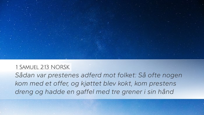 1 Samuel 2:13 NORSK Desktop Wallpaper - Sådan var prestenes adferd mot folket: Så ofte - Desktop Bible Verse Wallpaper