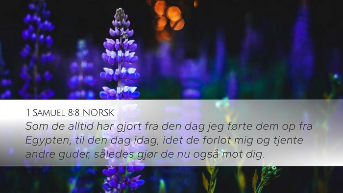 1 Samuel 8:8 NORSK Desktop Wallpaper - Som de alltid har gjort fra den dag jeg førte - Desktop Bible Verse Wallpaper