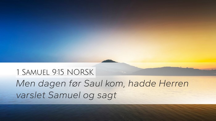 1 Samuel 9:15 NORSK Desktop Wallpaper - Men dagen før Saul kom, hadde Herren varslet - Desktop Bible Verse Wallpaper