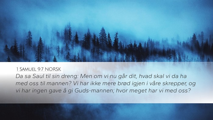 1 Samuel 9:7 NORSK Desktop Wallpaper - Da sa Saul til sin dreng: Men om vi nu går dit, - Desktop Bible Verse Wallpaper