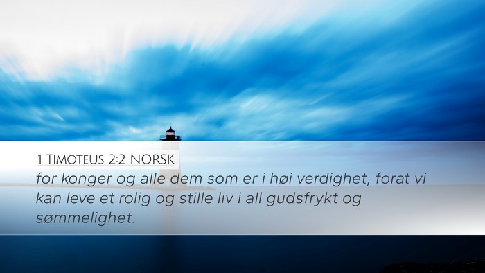 1 Timoteus 2:2 NORSK Desktop Wallpaper - for konger og alle dem som er i høi verdighet, - Desktop Bible Verse Wallpaper